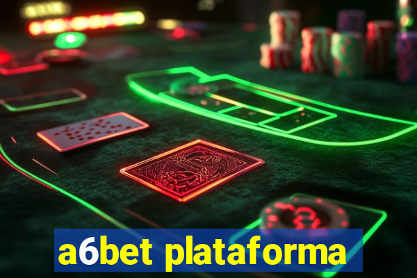 a6bet plataforma